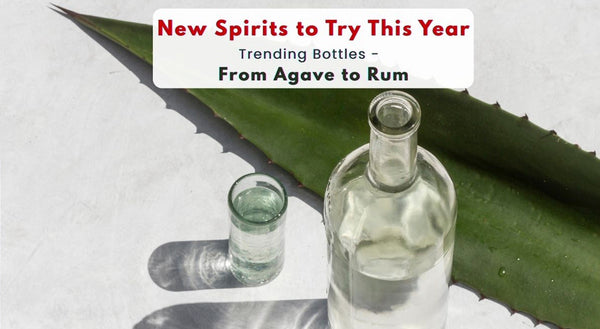New Spirits to Try This Year: Your Guide to Trending Bottles, From Agave to Rum-Bottle Barn