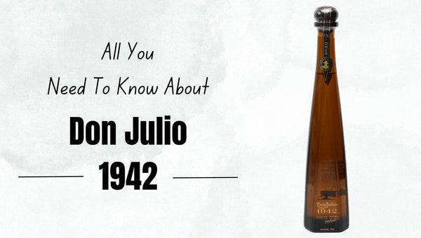 A bottle of Don Julio 1942 and text “all you need to know about Don Julio 1942” with white background-Bottle Barn