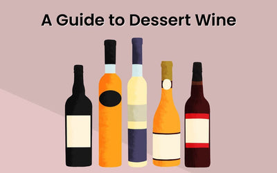 A Guide to Dessert Wine: Types & Pairings