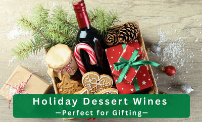 Top Dessert Wines to Gift This Christmas: Your Holiday Wine Gift Guide