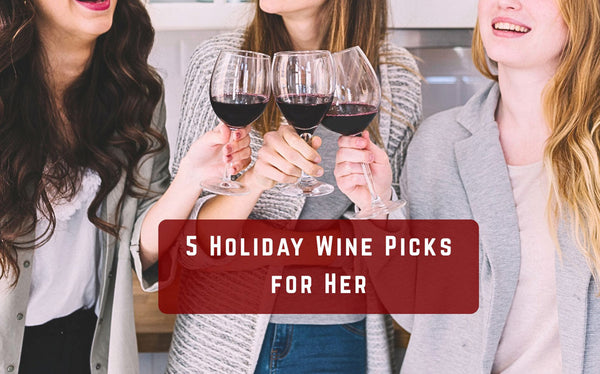 Top 5 Wine Bottles to Gift Her This Holiday-Bottle Barn